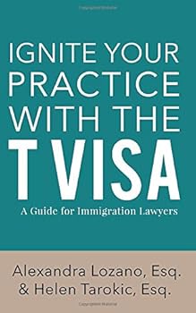 Ignite Your Practice with the T Visa: A Guide for Immigration Lawyers