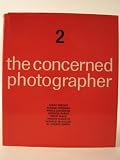 The Concerned Photographer 2 - The Photographs of Marc Riboud, Dr. Roman Vishniac, Bruce Davidson, Gordon Parks, Ernst Haas, Hiroshi Hamaya, Donald McCullin, W. Eugene Smith