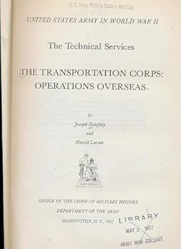 The Transportation Corps: Operations Overseas, (United States Army in World War II: The Technical Services)