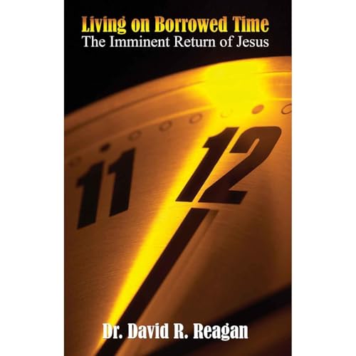 Living on Borrowed Time: The Imminent Return of Jesus by David Reagan episode artwork