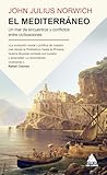 El Mediterráneo: Un mar de encuentros y conflictos entre civilizaciones (Ático Historia Bolsillo)