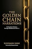 The Golden Chain Narrations: 81 Prophetic Wisdoms Through Abdullah bin Umar