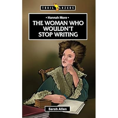 Hannah More: The Woman Who Wouldn't Stop Writing