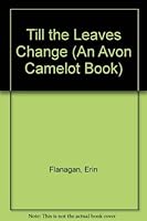 Till the Leaves Change (An Avon Camelot Book) 0380778505 Book Cover