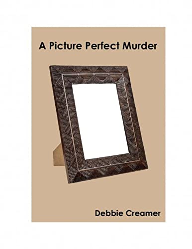 A Picture Perfect Murder 1517463564 Book Cover