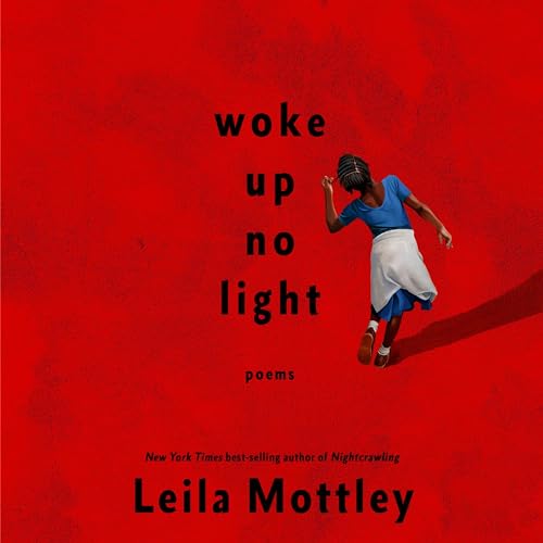 woke up no light by Leila Mottley episode artwork