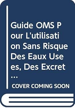 Paperback Guide Oms Pour l'Utilisation Sans Risque Des Eaux Usées, Des Excreta Et Des Eaux Ménagères: Utilisation Des Eaux Usées En Agriculture [French] Book