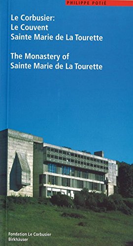 Le Corbusier. Le Couvent Sainte Marie de La Tourette / The Monastery of Sainte Marie de La Tourette (Le Corbusier Guides (Englisch Franz Sisch)) (English and French Edition)