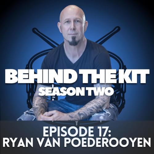 🥁 Behind The Kit Episode 32: Ryan Van Poederooyen | The Devin Townsend Project, Imonolith, Educator