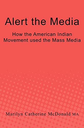 Alert the Media: How the American Indian Movement used the Mass Media