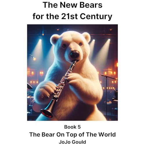The Bear on Top of the World Audiolibro Por JoJo Gould arte de portada