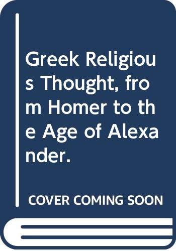 Buy Greek Religious Thought, from Homer to the Age of Alexander. — BookShops.in