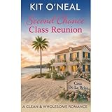 Second Chance Class Reunion: A Clean & Wholesome Romance