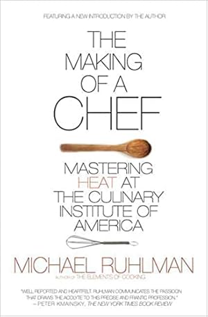 Book cover The Making of a Chef: Mastering Heat at the Culinary Institute of America