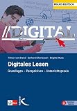 Digitales Lesen: Grundlagen – Perspektiven – Unterrichtspraxis