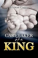 Caretaker of a King 149844850X Book Cover