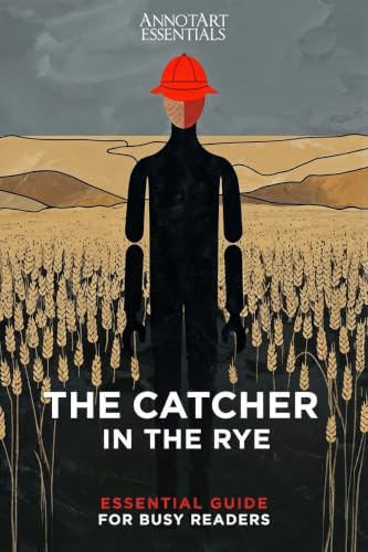 The Catcher in the Rye: Essential Guide for Busy Readers