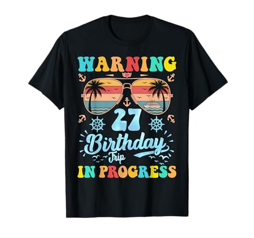 Advertencia Viaje de cumpleaños número 27 en progreso Funny Camiseta