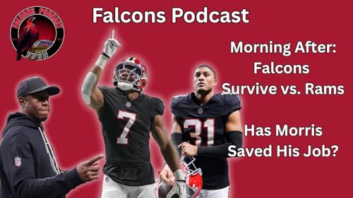 EP 347: Atlanta Falcons Survive vs. Rams, Has Raheem Morris Saved His Job? Podcast Por  arte de portada
