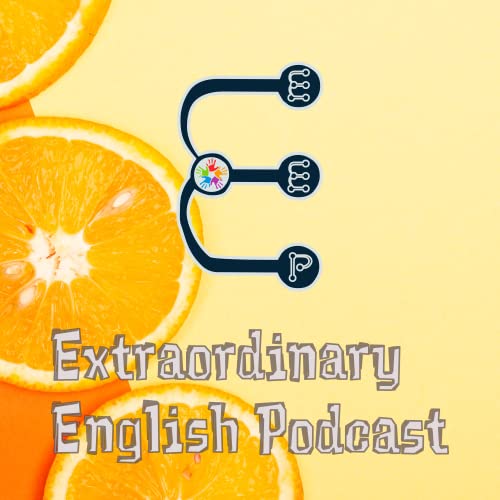 Extraordinary English Podcast - Episode #4: Out of Order English Podcast