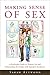 Making Sense of Sex: A Forthright Guide to Puberty, Sex and Relationships for People with Asperger's Syndrome