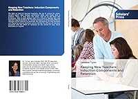Keeping New Teachers: Induction Components and Retention 3639766857 Book Cover