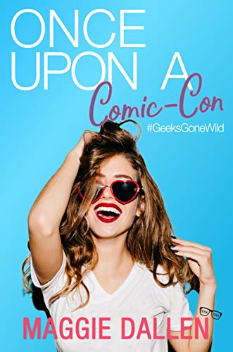 Once Upon a Comic-Con (Geeks Gone Wild Book 3) (English Edition) Once Upon a Comic-Con (Geeks Gone Wild Book 3) (English Edition)