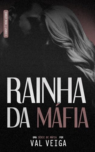 RAINHA DA MÁFIA (SWEET RISK Livro 1)