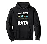 Ce design est parfait pour ceux qui apprécient de bien rire. La phrase accrocheuse « Y'all Need Data » capture l'esprit ludique et ajoute une touche d'humour à votre garde-robe.