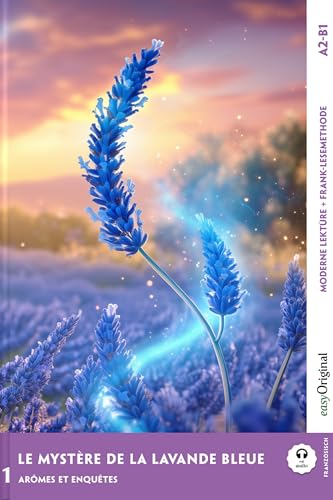 Le Mystère de la Lavande Bleue - Französische Krimi-Lektüre A2-B1: Mit der Frank-Lesemethode leicht verständlich gemacht (Französische Krimi-Lektüre A2-B1 - Frank-Lesemethode) (French Edition)
