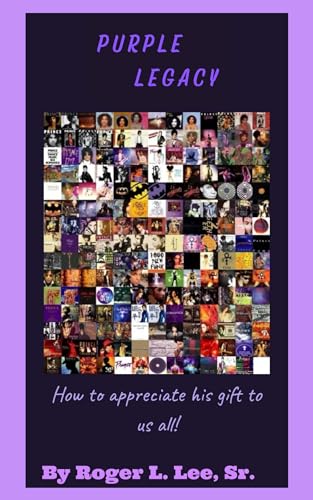 Purple Legacy: How to appreciate his gift to us all! (English Edition)