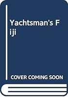 A Yachtsman's Fiji: A Navigator's Notebook 0646146823 Book Cover