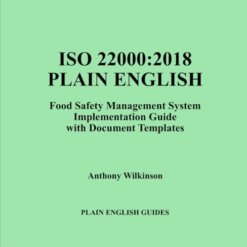 ISO 22000:2018 IN PLAIN ENGLISH: Implementation Guide with Document Templates