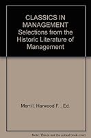 CLASSICS IN MANAGEMENT Selections from the Historic Literature of Management B000H5BO2Q Book Cover