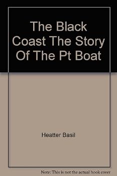 Hardcover The Black Coast;: The story of the PT boat Book