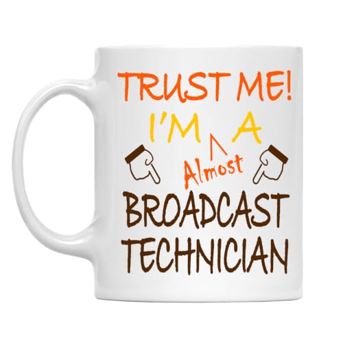 Trust Me! Broadcast Technician Mug, 11 Oz Two-Sided Ceramic Coffee Cup