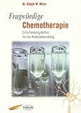  Fragwürdige Chemotherapie: Entscheidungshilfen für die Krebsbehandlung