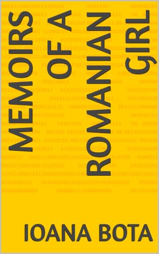 Memoirs of a romanian girl (English Edition)