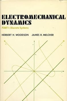 Hardcover Electromechanical Dynamics, Discrete Systems (Part 1) by Herbert H. Woodson (1968-01-15) Book