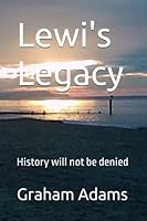 Lewi's Legacy: History will not be denied 1520772041 Book Cover