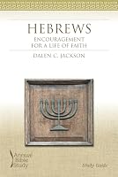 Hebrews Annual Bible Study Guide: Encouragement for a Life of Faith 1573124532 Book Cover