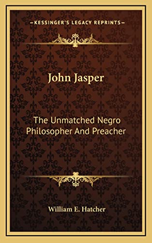 John Jasper: The Unmatched Negro Philosopher And Preacher
