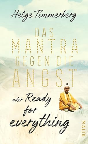 Das Mantra gegen die Angst oder Ready for everything: Neun Tage in Kathmandu (German Edition)