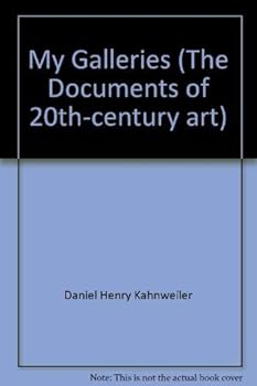 Hardcover My Galleries and Painters (The Documents of 20th-century art) Book