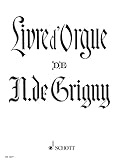  Livre d\'Orgue: Contenant une Messe et quatre Hymnes pour les principales festes de l\'année. Organ.