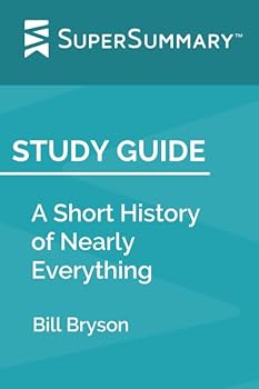Study Guide: A Short History of Nearly Everything by Bill Bryson