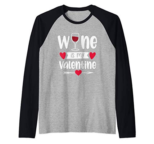 Wine Is My Valentine Cute Wine Lover Anti-Valentine's Day Camiseta Manga Raglan
