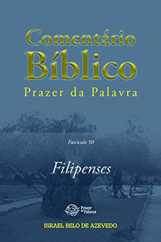 Comentário Bíblico Prazer da Palavra, fascículo 50 — Filipenses (Bíblia de Estudo Prazer da Palavra)