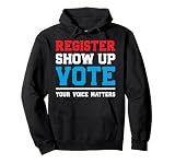 Register Show Up Vote Your Voice Matters 2026 Election Voter Pullover Hoodie