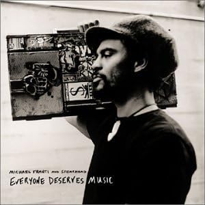 MICHAEL FRANTI AND SPEARHEAD - Everyone Deserves Music - Disque CD